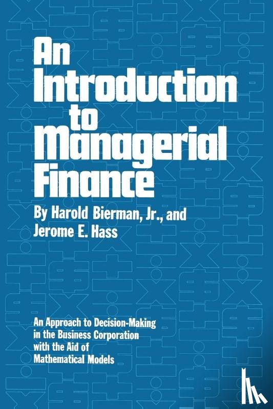 Bierman, Harold, Hass, Jerome E. - An Introduction to Managerial Finance