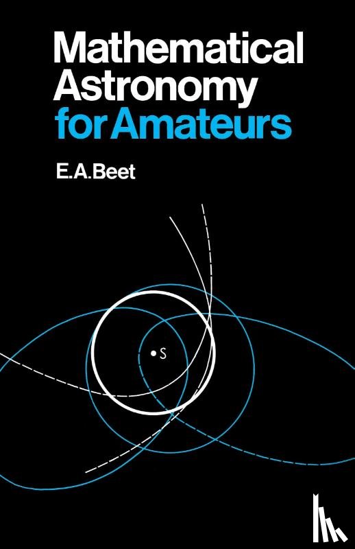 Beet, E. A. - Mathematical Astronomy for Amateurs