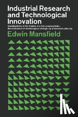 Mansfield, Edwin (late of University of Pennsylvania) - Industrial Research and Technological Innovation