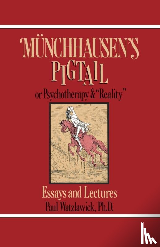 Watzlawick, Paul - Munchhausen's Pigtail