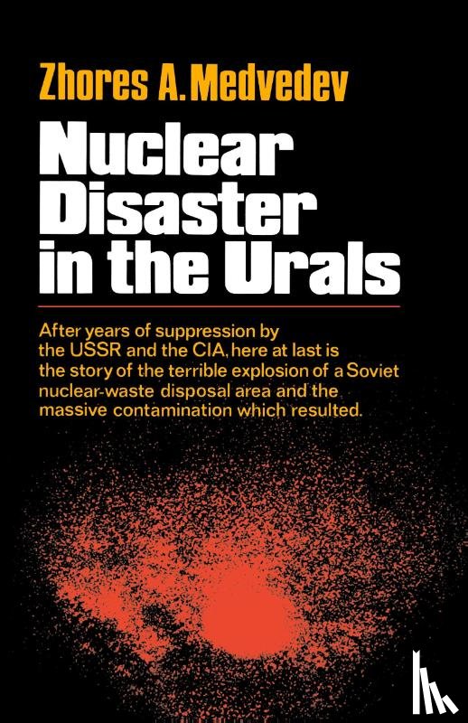 Medvedev, Zhores - Nuclear Disaster in the Urals