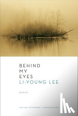 Lee, Li-Young - Behind My Eyes