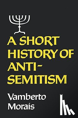 Morais, Vamberto - A Short History of Anti-Semitism