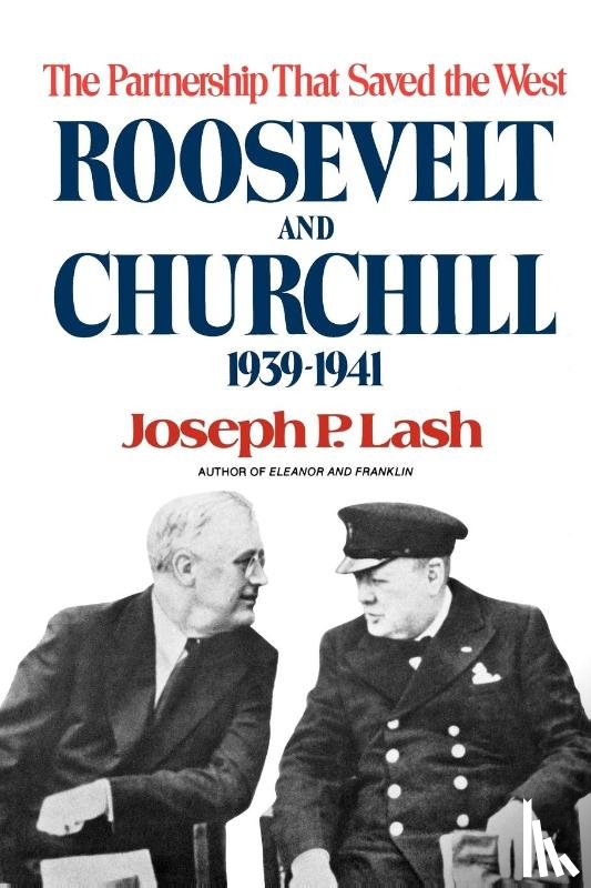 Lash, Joseph P. - Roosevelt and Churchill