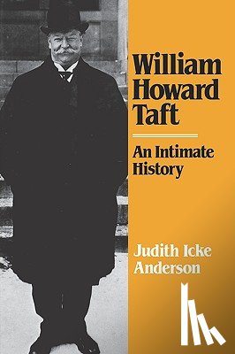 Anderson, Judith Icke - William Howard Taft