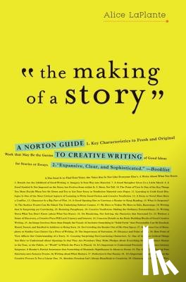 Laplante, Alice - The Making of a Story: A Norton Guide to Creative Writing