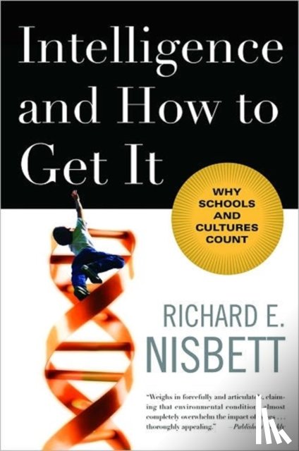 Nisbett, Richard E. (University of Michigan) - Intelligence and How to Get It