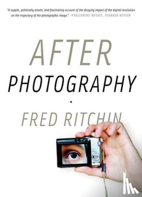 Ritchin, Fred - After Photography