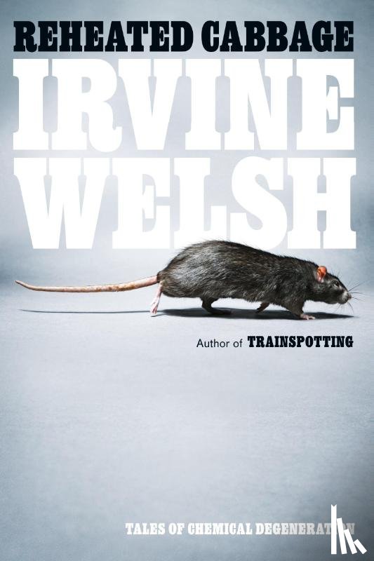 Welsh, Irvine - Reheated Cabbage