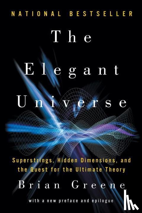 Greene, Brian - The Elegant Universe