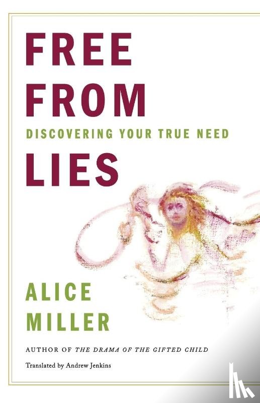 Miller, Alice - Free from Lies