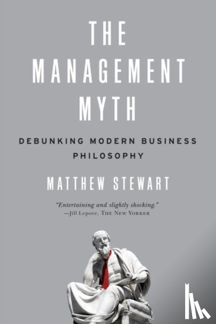 Stewart, Matthew - The Management Myth