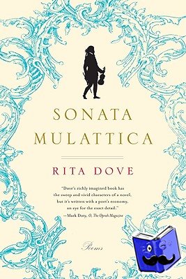 Dove, Rita (University of Virginia) - Sonata Mulattica - Poems