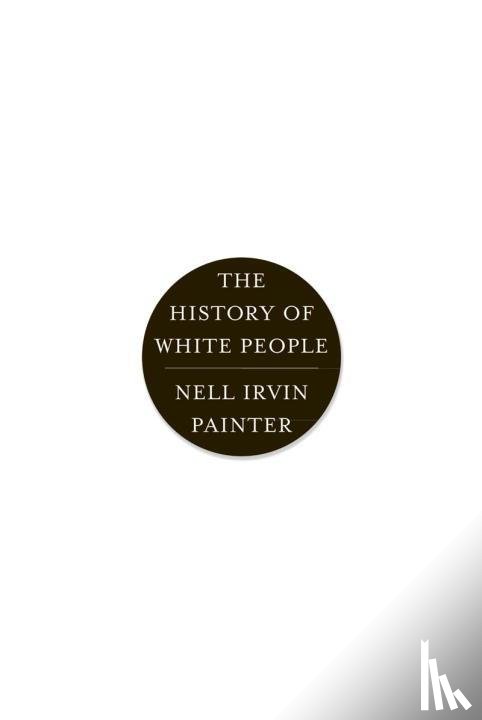 Painter, Nell Irvin (Princeton University) - The History of White People