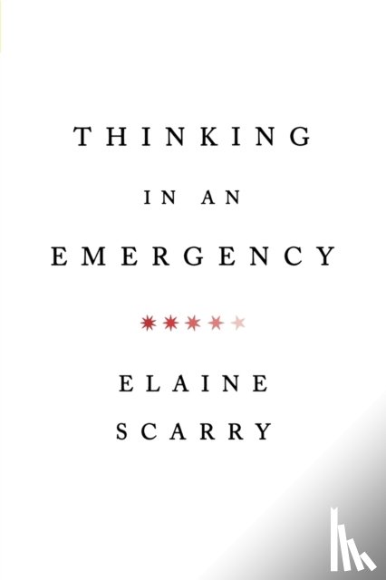 Scarry, Elaine (Harvard University) - Thinking in an Emergency