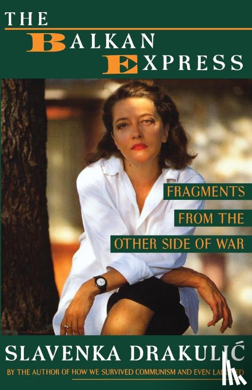 Drakulic, Slavenka - The Balkan Express