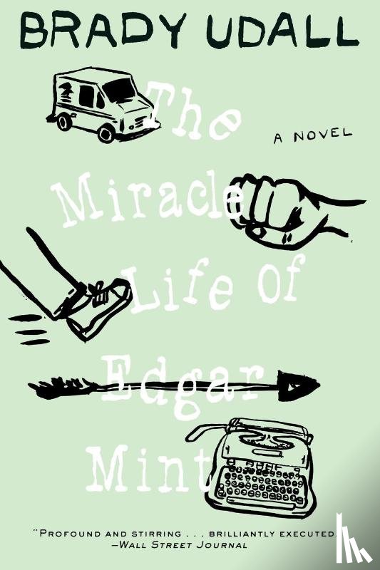 Udall, Brady - The Miracle Life of Edgar Mint