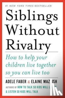 Faber, Adele, Mazlish, Elaine - Siblings Without Rivalry