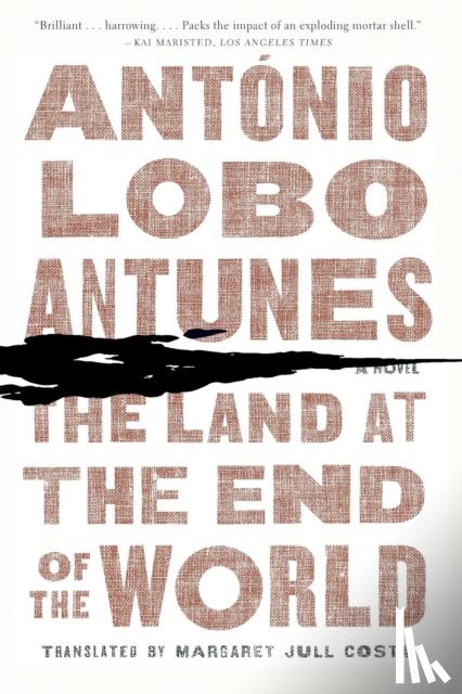 Lobo Antunes, António - The Land at the End of the World - A Novel