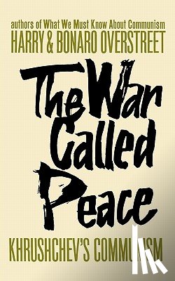 Overstreet, Bonaro W., Overstreet, Harry Allen - The War Called Peace