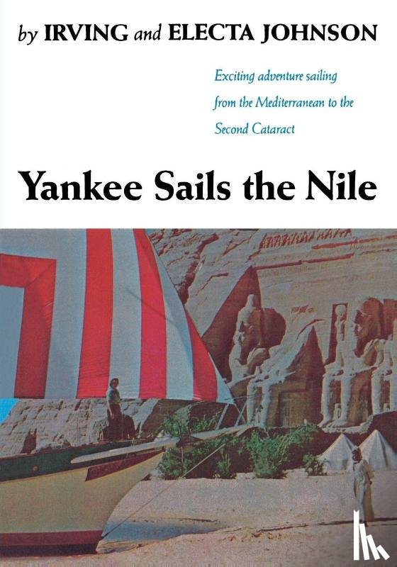 Johnson, Irving, Johnson, Electa - Yankee Sails the Nile