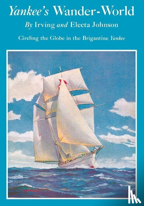 Johnson, Irving, Johnson, Electa - Yankee's Wander-World