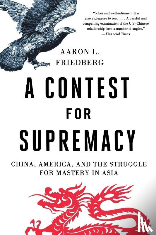 Friedberg, Aaron L. (Princeton University's Woodrow Wilson School) - A Contest for Supremacy