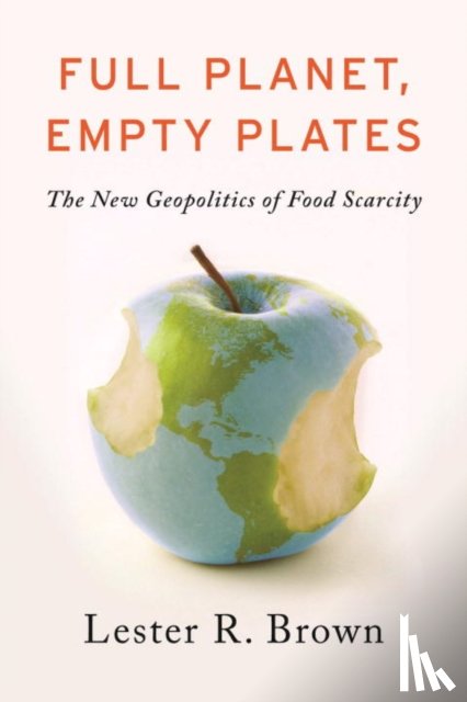 Brown, Lester R. - Full Planet, Empty Plates