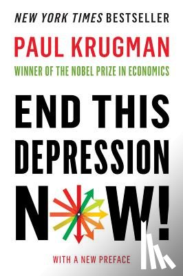 Krugman, Paul (City University of New York) - End This Depression Now!