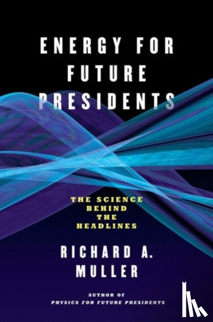 Muller, Richard A. (University of California - Energy for Future Presidents