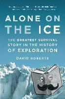 Roberts, David - Alone on the Ice
