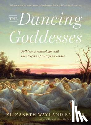 Barber, Elizabeth Wayland (Occidental College) - The Dancing Goddesses