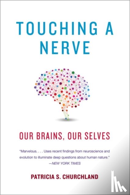 Churchland, Patricia (University of California - Touching a Nerve