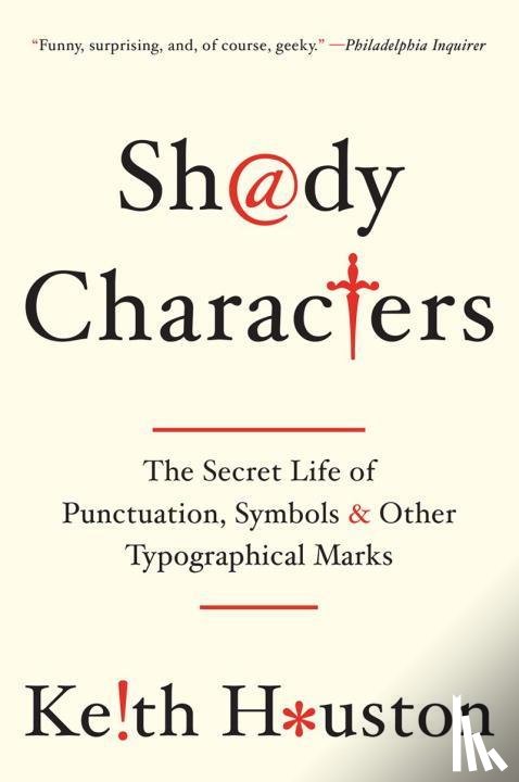 Houston, Keith - Shady Characters - The Secret Life of Punctuation, Symbols, and Other Typographical Marks