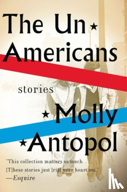 Antopol, Molly - The UnAmericans - Stories