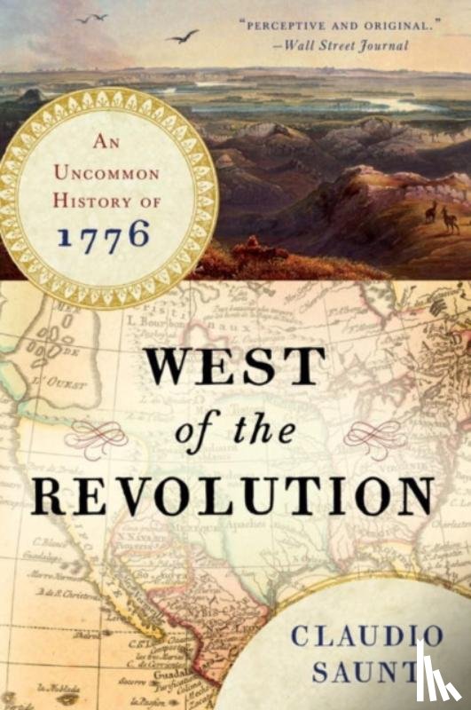 Saunt, Claudio - West of the Revolution
