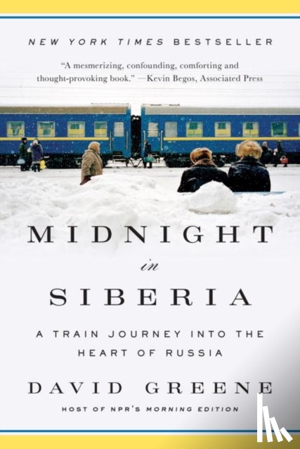 Greene, David - Midnight in Siberia - A Train Journey into the Heart of Russia