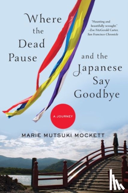 Mockett, Marie Mutsuki - Where the Dead Pause, and the Japanese Say Goodbye
