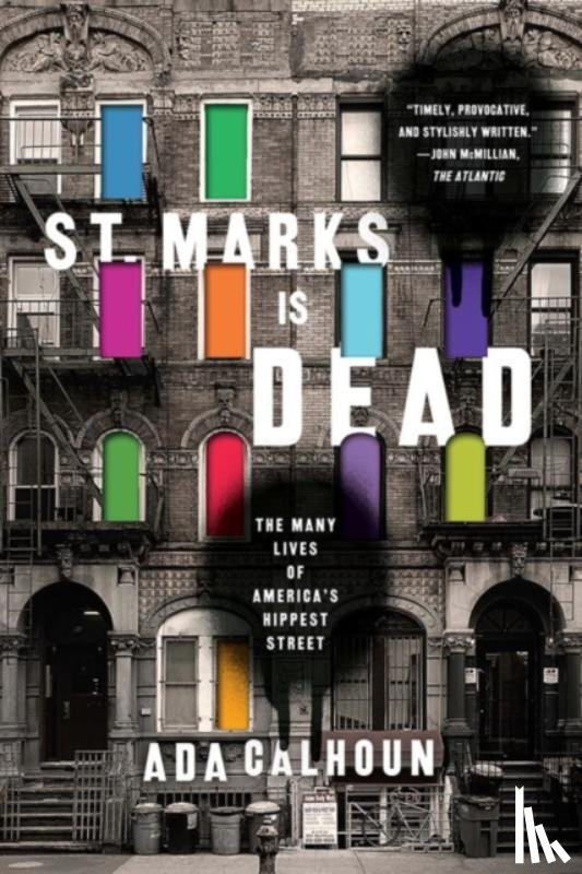 Calhoun, Ada - St. Marks Is Dead