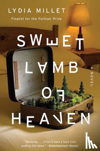 Millet, Lydia - Sweet Lamb of Heaven - A Novel