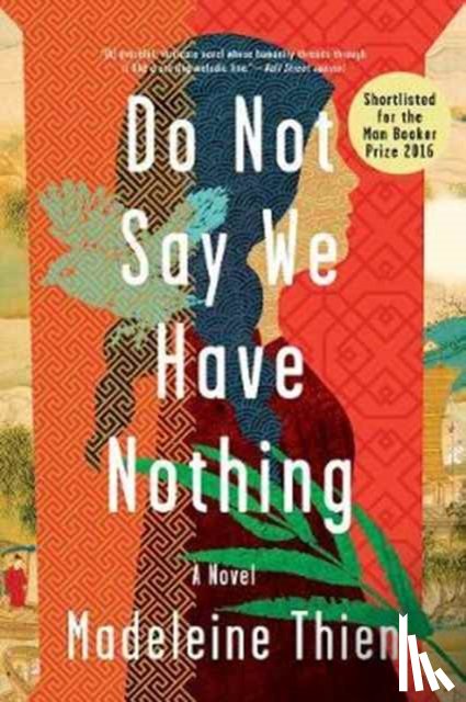 Madeleine Thien - Do Not Say We Have Nothing - A Novel