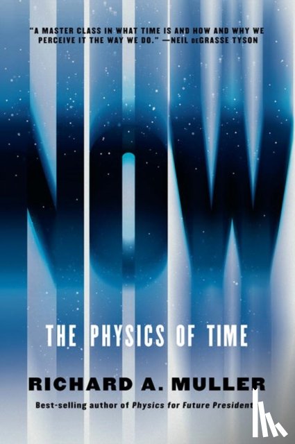 Muller, Richard A. - Now - The Physics of Time