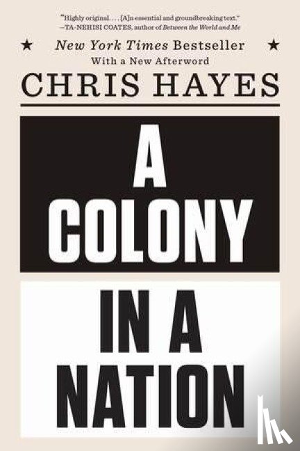 Hayes, Chris - A Colony in a Nation