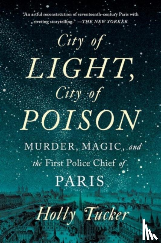 Tucker, Holly (Vanderbilt University) - City of Light, City of Poison
