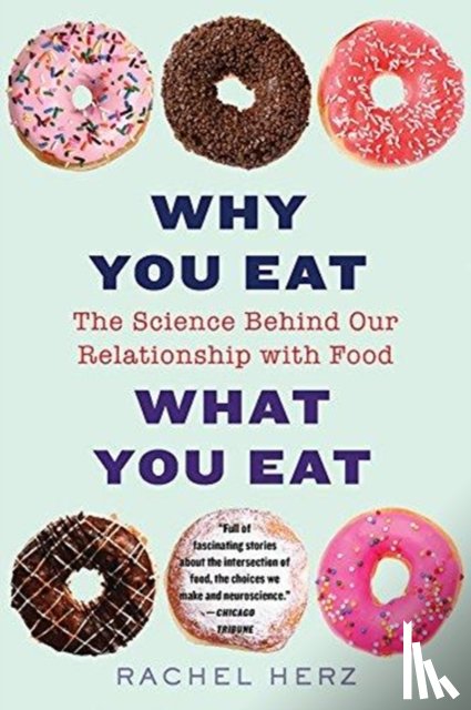 Herz, Rachel - Why You Eat What You Eat