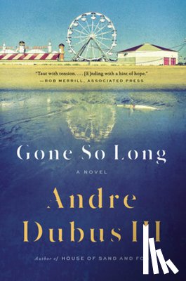 Dubus, Andre - Gone So Long