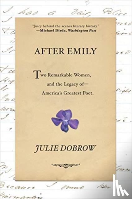 Dobrow, Julie - After Emily - Two Remarkable Women and the Legacy of America`s Greatest Poet