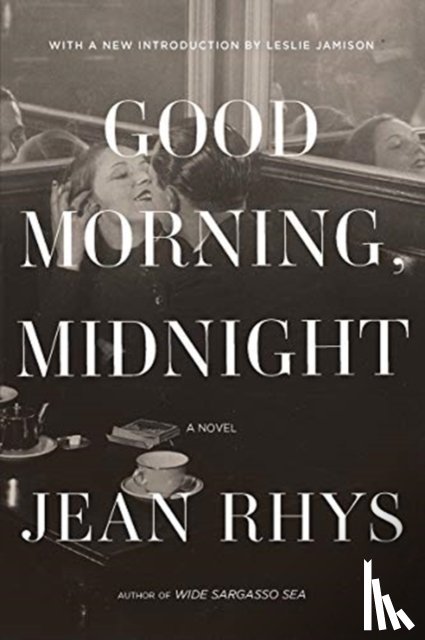 Jean Rhys, Leslie Jamison - Good Morning, Midnight