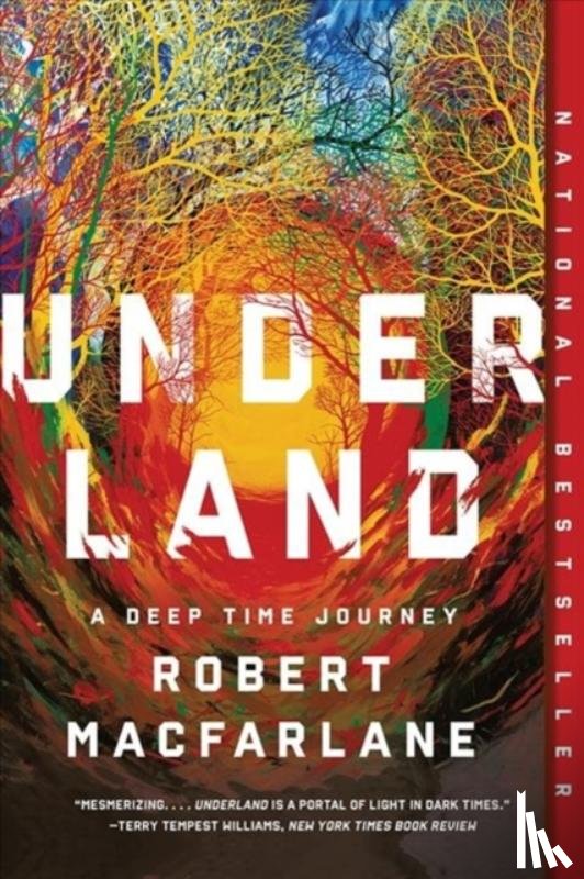 Macfarlane, Robert - Underland - A Deep Time Journey