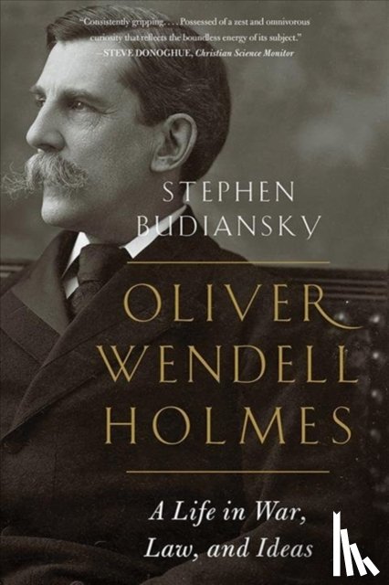 Stephen Budiansky - Oliver Wendell Holmes - A Life in War, Law, and Ideas